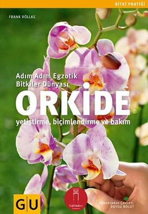 Röllke, Frank. Orkide. Nail Kitabevi Yayinlari, 2017.