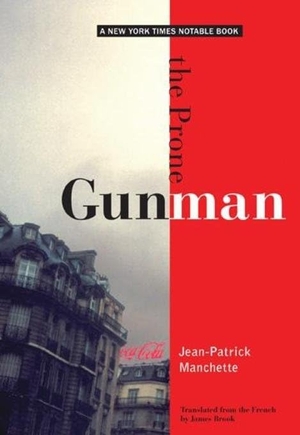 Manchette, Jean-Patrick. The Prone Gunman. City Lights Books, 2002.