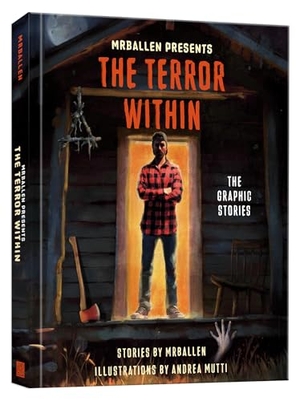 Mutti, Andrea / Mrballen. MrBallen Presents: The Terror Within - The Graphic Stories. Random House USA Inc, 2026.