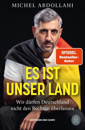 Abdollahi, Michel. Es ist unser Land - Wir dürfen Deutschland nicht den Rechten überlassen. Hoffmann und Campe Verlag, 2026.