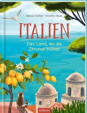 Maas, Annette. Italien - Das Land, wo die Zitronen blühen. Ars Edition GmbH, 2024.