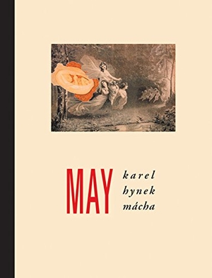 Macha, Karel Hynek. May. Twisted Spoon Press, 2007.