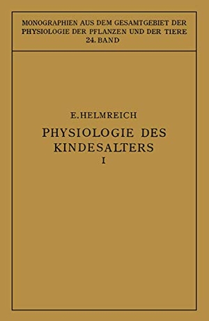 Helmreich, Egon. Physiologie des Kindesalters - Erster Teil: Vegetative Funktionen. Springer Berlin Heidelberg, 1931.