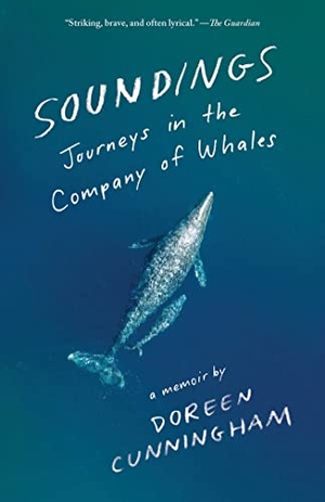 Cunningham, Doreen. Soundings: Journeys in the Company of Whales: A Memoir. Scribner Book Company, 2022.