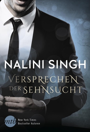 Singh, Nalini. Versprechen der Sehnsucht. Mira Taschenbuch Verlag, 2018.