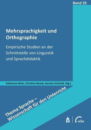 Nimz, Katharina / Christina Noack et al (Hrsg.). Mehrsprachigkeit und Orthographie - Empirische Studien an der Schnittstelle von Linguistik und Sprachdidaktik. wbv Media GmbH, 2023.