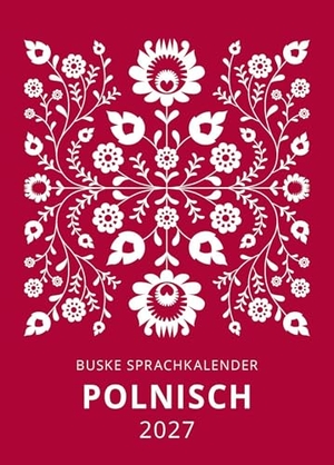 Malchow, Aleksandra / Erik Malchow. Sprachkalender Polnisch 2027. Buske Helmut Verlag GmbH, 2026.