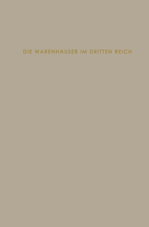 Uhlig, Heinrich. Die Warenhäuser im Dritten Reich. VS Verlag für Sozialwissenschaften, 1956.