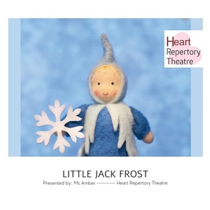 Amber. Little Jack Frost - presented by Ms Amber, Heart Repertory Theatre Production. Lulu Press, 2024.