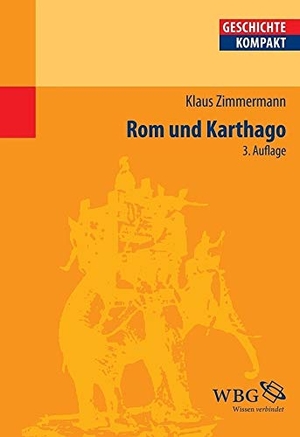 Zimmermann, Klaus. Rom und Karthago. wbg Academic, 2013.