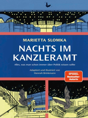 Slomka, Marietta / Hannah Brinkmann. Nachts im Kanzleramt - Alles, was man schon immer über Politik wissen wollte | Der Nr.-1-Bestseller neu erzählt als Graphic Novel. Droemer HC, 2026.