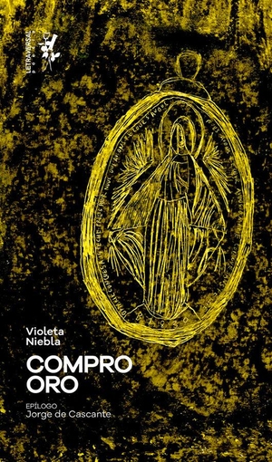 Niebla, Violeta / Néstore, Ángelo et al. Compro oro. Letraversal, 2020.