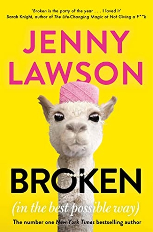 Lawson, Jenny. Broken - in the Best Possible Way. Macmillan Publishers Int Ltd - MDL, 2022.