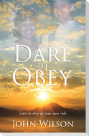 DARE TO OBEY