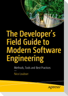 The Developer's Field Guide to Modern Software Engineering