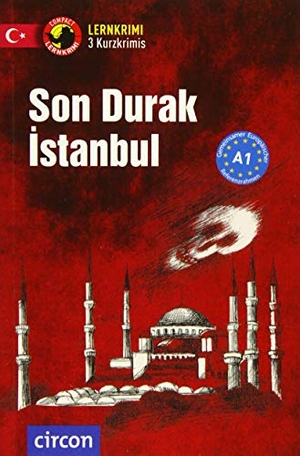 Ade, Mafalda / Wolfgarten, Sibylla et al. Son Durak Istanbul - Türkisch A1. Circon Verlag GmbH, 2020.