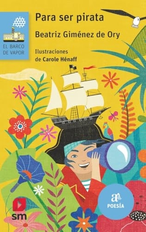 Giménez de Ory, Beatriz. Para ser pirata. Fundación Santa María-Ediciones SM, 2016.