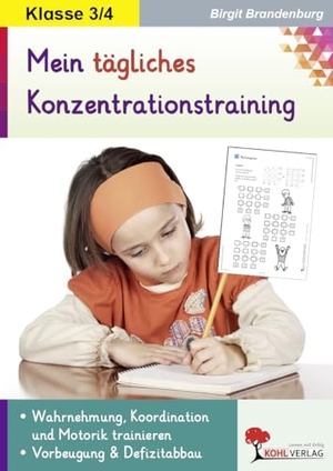 Brandenburg, Birgit. Kohls Konzentrationstraining -  3.-4. Schuljahr - Wahrnehmung, Konzentration, Koordination, Motorik. Kohl Verlag, 2008.