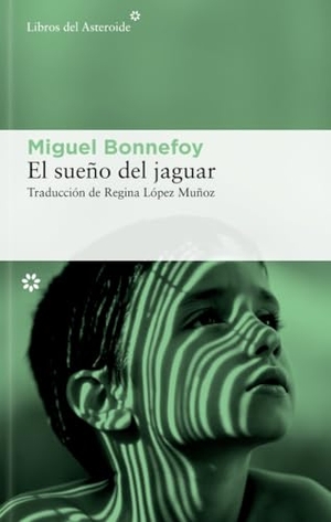 Bonnefoy, Miguel. El Sueño del Jaguar. Batiscafo, 2026.