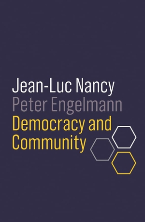 Nancy, Jean-Luc / Peter Engelmann. Democracy and Community. Polity Press, 2019.