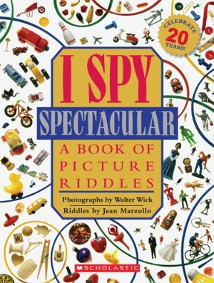 Marzollo, Jean. I Spy Spectacular: A Book of Picture Riddles. Scholastic Inc., 2011.