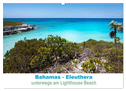 Bahamas-Eleuthera unterwegs am Lighthouse Beach (Wandkalender 2024 DIN A2 quer), CALVENDO Monatskalender