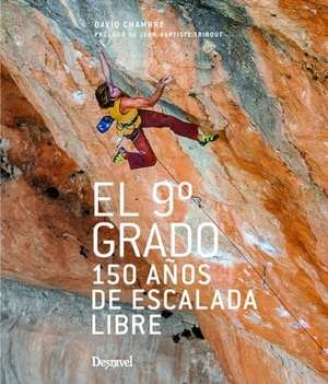 Chapa, Pedro / David Chambre. El 9º grado. Ediciones Desnivel, S. L, 2015.