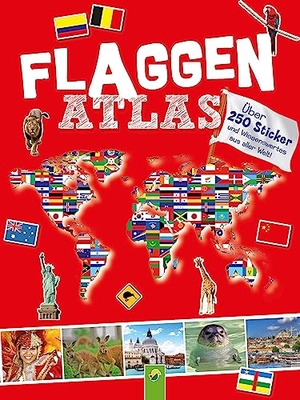 Flaggen Atlas mit Stickern für Kinder ab 6 Jahren - Über 250 Sticker und Wissenswertes aus aller Welt. Schwager und Steinlein, 2021.