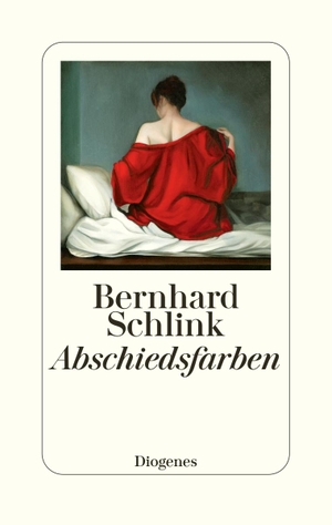 Schlink, Bernhard. Abschiedsfarben. Diogenes Verlag AG, 2020.
