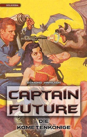 Hamilton, Edmond. Captain Future 11: Die Kometenkönige. Golkonda Verlag, 2022.