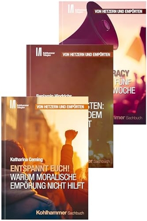 Hindrichs, Benjamin / Ceming, Katharina et al. Kohlhammer Trilogien - Paket "Von Hetzern und Empörten". Kohlhammer W., 2025.