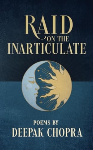 Chopra, Deepak. Raid on the Inarticulate. Hay House UK Ltd, 2022.
