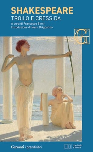 Shakespeare, William. Troilo e Cressida. Testo inglese a fronte. Garzanti, 2024.