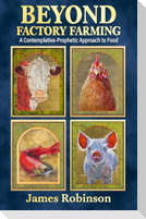 Beyond Factory Farming: A Contemplative-Prophetic Approach to Food