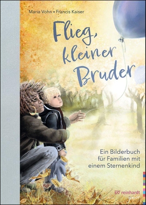 Vohn, Maria. Flieg, kleiner Bruder - Ein Bilderbuch für Familien mit einem Sternenkind. Reinhardt Ernst, 2026.