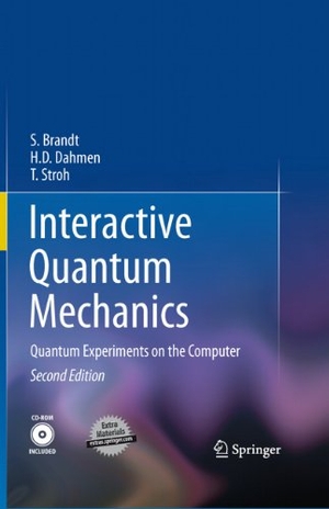 Brandt, Siegmund / Stroh, T. et al. Interactive Quantum Mechanics - Quantum Experiments on the Computer. Springer New York, 2011.