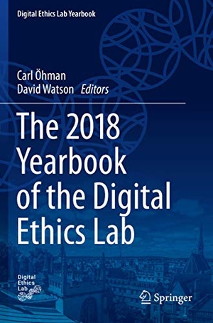 Watson, David / Carl Öhman (Hrsg.). The 2018 Yearbook of the Digital Ethics Lab. Springer International Publishing, 2020.