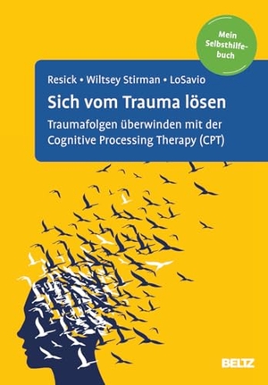 Resick, Patricia A. / Wiltsey Stirman, Shannon et al. Sich vom Trauma lösen - Traumafolgen überwinden mit der Cognitive Processing Therapy (CPT). Mein Selbsthilfebuch. Mit Online-Material. Psychologie Verlagsunion, 2026.