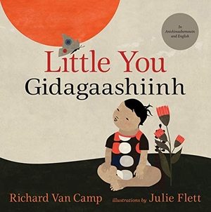 Camp, Richard Van. Little You / Gidagaashiinh. Orca Book Publishers, 2021.