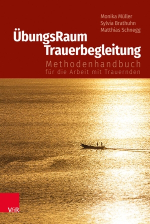 Müller, Monika / Brathuhn, Sylvia et al. ÜbungsRaum Trauerbegleitung - Methodenhandbuch für die Arbeit mit Trauernden. Vandenhoeck + Ruprecht, 2018.