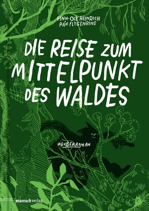 Heinrich, Finn-Ole. Die Reise zum Mittelpunkt des Waldes - Reuberroman. Mairisch Verlag, 2018.