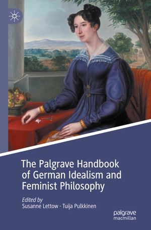 Pulkkinen, Tuija / Susanne Lettow (Hrsg.). The Palgrave Handbook of German Idealism and Feminist Philosophy. Springer International Publishing, 2024.