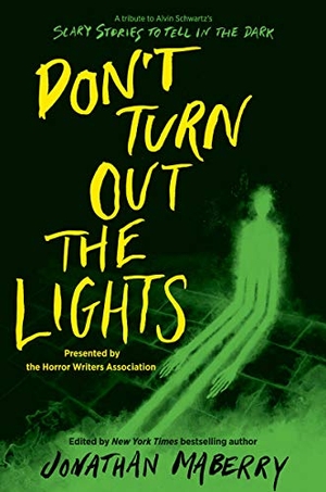 Maberry, Jonathan / Malerman, Josh et al. Don't Turn Out the Lights - A Tribute to Alvin Schwartz's Scary Stories to Tell in the Dark. HarperCollins, 2021.