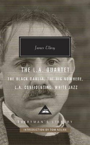 Ellroy, James. The L.A. Quartet. Everyman, 2019.