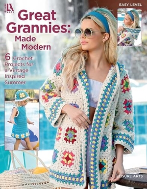 Leisure Arts. Great Grannies Made Modern - 6 Crochet Projects for a Vintage Inspired Summer. C&T Publishing, 2024.