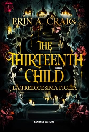 Craig, Erin A.. The thirteenth child. La tredicesima figlia. Fanucci, 2025.