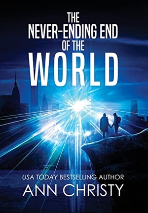 Christy, Ann. The Never-Ending End of the World. Campfire Publishing LLC, 2023.