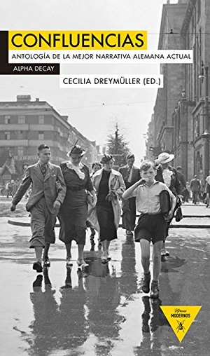 Handke, Peter / Jelinek, Elfriede et al. Confluencias : antología de la mejor narrativa alemana actual. Ediciones Alpha Decay, S.A., 2014.