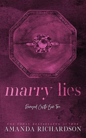 Richardson, Amanda. Marry Lies - A Marriage of Convenience Romance. Amanda Richardson, 2023.
