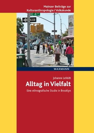 Lefeldt, Johanne. Alltag in Vielfalt - Eine ethnografische Studie in Brooklyn. Waxmann Verlag GmbH, 2020.